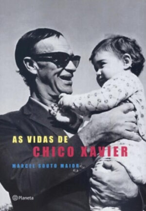 As Vidas De Chico Xavier - Marcel Souto Maior [2003]