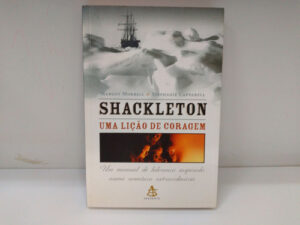 Livro Shackleton Uma Lição De Coragem Margot Morrell Stephanie Capparell V7651