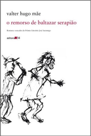 O remorso de Baltazar Serapião - Walter Hugo Mãe