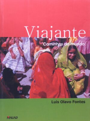 Viajante, Caminhos do Mundo - Luis Olavo Fontes