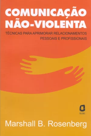 Comunicação não violenta - Marshall B. Rosenberg