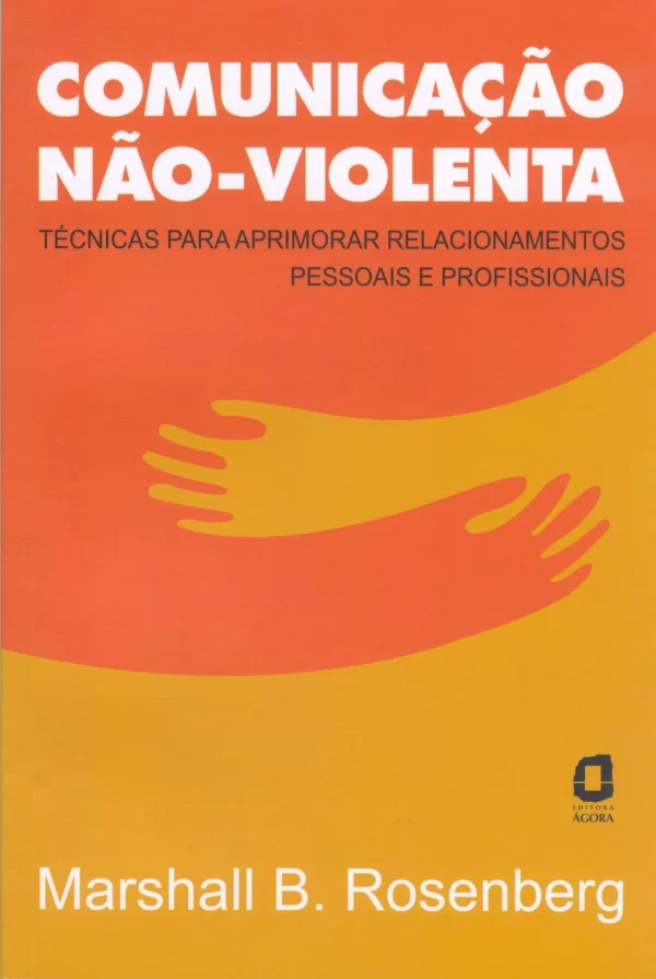 Comunicação não violenta - Marshall B. Rosenberg
