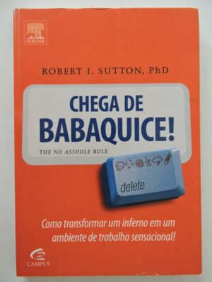 Chega De Babaquice! - Robert I Sutton