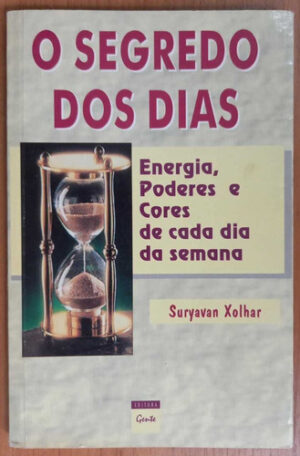 O Segredo Dos Dias Suryavan Xolhar