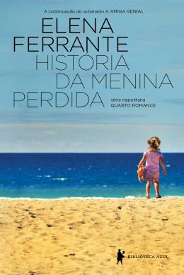 História da menina perdida - Elena Ferrante