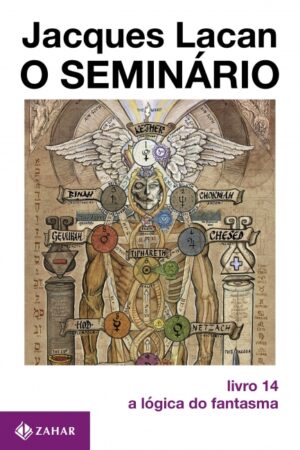 O seminário 14 - A lógica do fantasma - Jacques Lacan