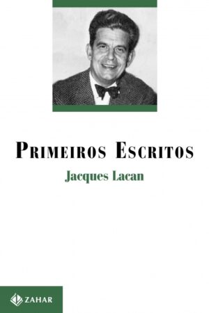 Primeiros escritos - Jacques Lacan