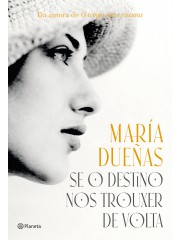 Se o destino nos trouxer de volta - María Dueñas