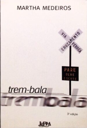 trem-bala - MARTHA MEDEIROS