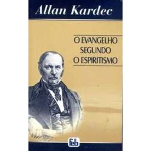 O Evangelho segundo o espiritismo - Allan Kardec