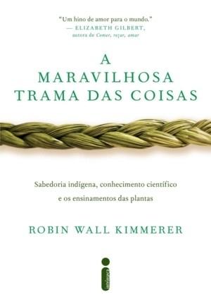 A MARAVILHOSA TRAMA DAS COISAS - ROBIN WALL KIMMERER (Cópia)