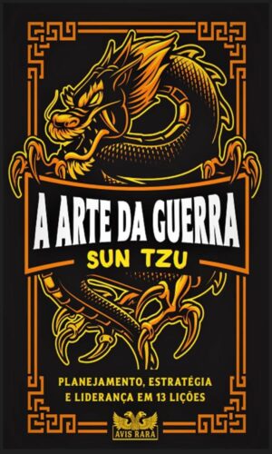 A Arte da Guerra - Sun Tzu - Avis Rara