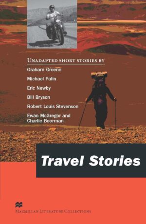 Travel Stories - Graham Greene, Michael Palin, Eric Newby, Bill Bryson, Robert Louis Stevenson, Ewan McGregor and Charlie Boorman