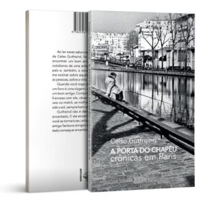 A PORTA DO CHAPÉU crônicas em Paris - Celso Gutfreind