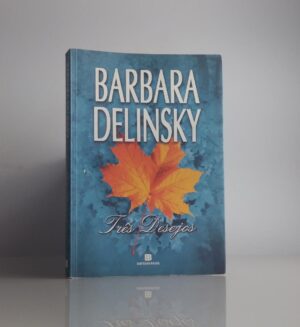 Três Desejos - BARBARA DELINSKY