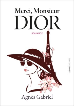 Merci, Monsieur DIOR - Agnès Gabriel
