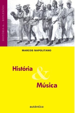 História & Música - Marcos Napolitano