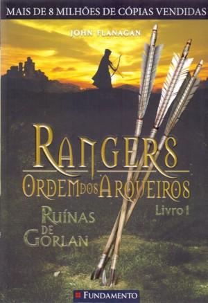 Rangers: Ordem dos Arqueiros - Ruínas de Gorlan (Livro 1) - John Flanagan