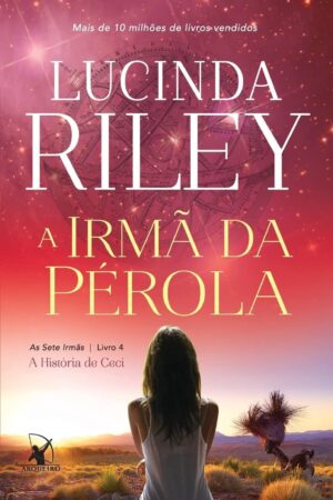 A Irmã da Pérola - Lucinda Riley