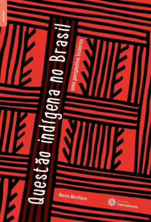 Questão indígena no Brasil - Marcio Marchioro