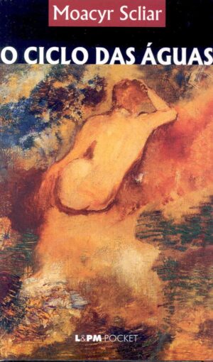 O Ciclo das águas - Moacyr Scliar – Lpm pocket