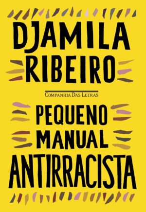 Pequeno Manual Antirracista - Djamila Ribeiro