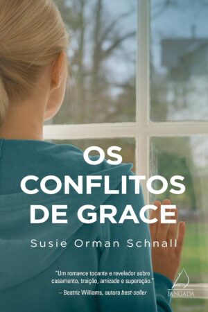 Os Conflitos de Grace - Susie Orman Schnall