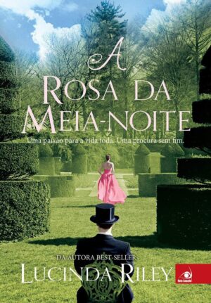 A ROSA DA MEIA-NOITE - Lucinda Riley