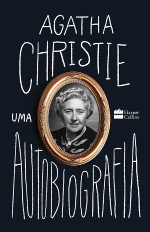 UMA AUTOBIOGRAFIA - AGATHA CHRISTIE