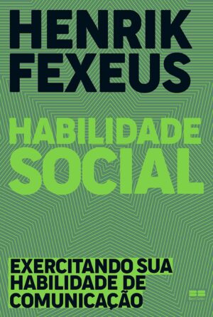 Habilidade Social - Henrik Fexeus