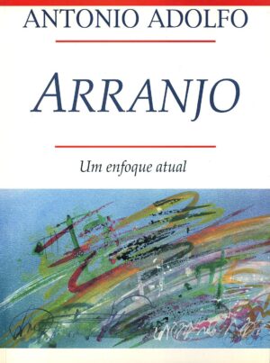 ARRANJO - UM ENFOQUE ATUAL - ANTONIO ADOLFO