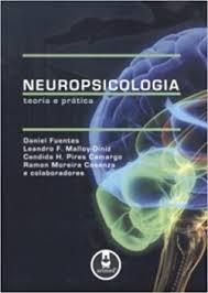 NEUROPSICOLOGIA: teoria e prática - Daniel Fuentes, Leandro F. Malloy-Diniz, Candida H. Pires Camargo, Ramon Moreira Cosenza e colaboradores