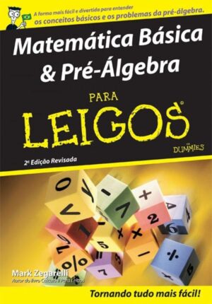 Matemática Básica & Pré-Álgebra Para Leigos - Mark Zegarelli