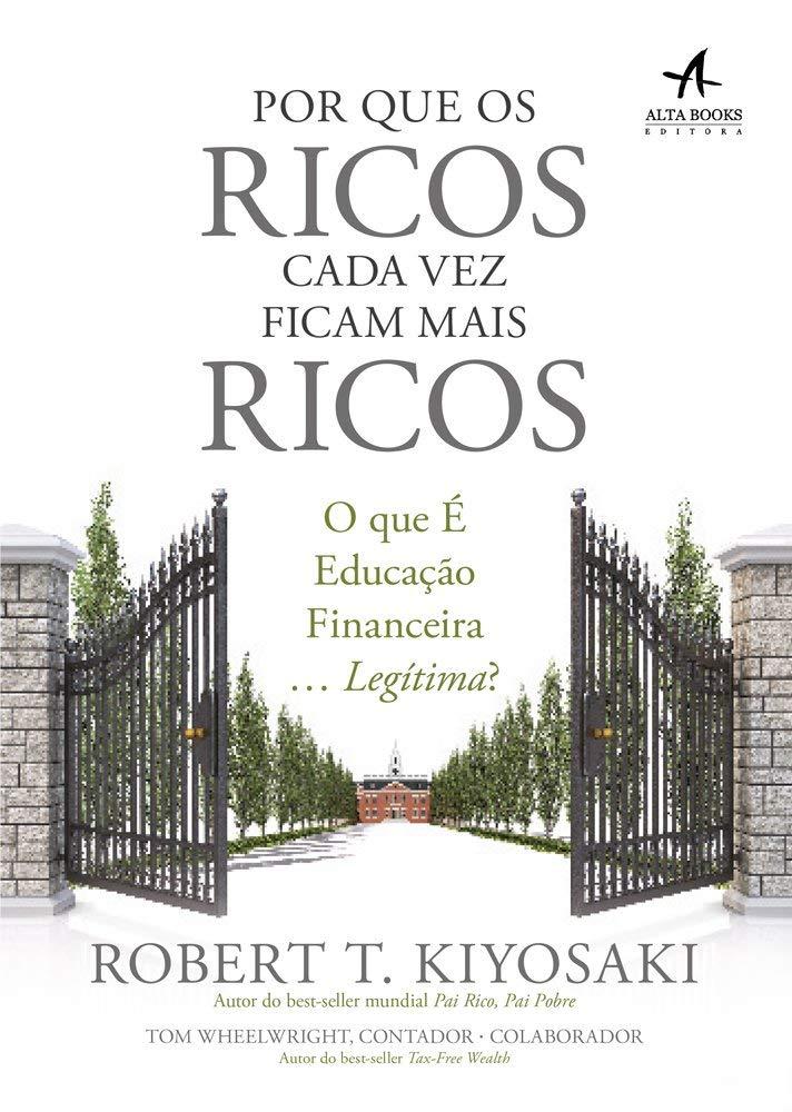POR QUE OS RICOS CADA VEZ FICAM MAIS RICOS – ROBERT T. KIYOSAKI