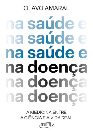 Na Saúde e Na Doença - Olavo Amaral