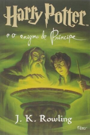 Harry Potter e o enigma do Príncipe - J. K. Rowling