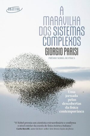 A Maravilha dos Sistemas Complexos - Giorgio Parisi