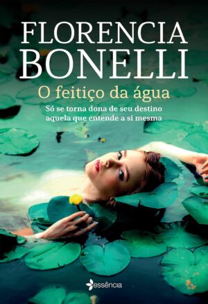 O feitiço da água - FLORENCIA BONELLI