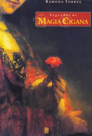 Segredos de Magia Cigana - Ramona Torres