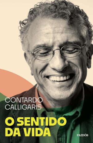 O Sentido da Vida - Contardo Calligaris