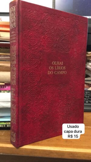 OLHAI OS LÍRIOS DO CAMPO - Érico Veríssimo