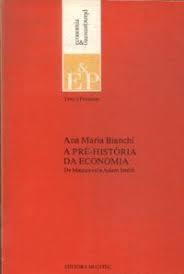 A PRÉ-HISTÓRIA DA ECONOMIA - Ana Maria Bianchi