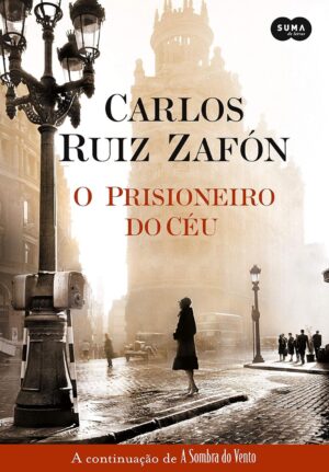 O prisioneiro do céu – Carlos Ruiz Zafón