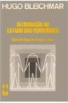 Introdução ao Estudo das Perversões: Teoria do Édipo Em Freud e Lacan - Hugo Bleichmar