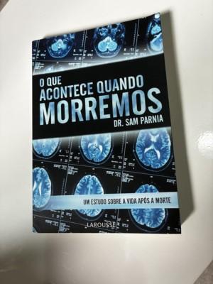 O Que Acontece Quando Morremos - Dr. Sam Parnia