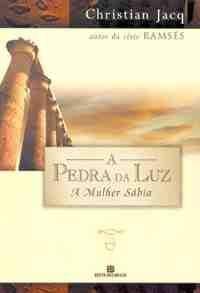 A mulher sábia - A pedra da luz 2 - Christian Jacq