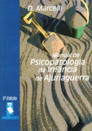 Manual de psicopatologia da infância de Ajuriaguerra - Daniel Marcelli