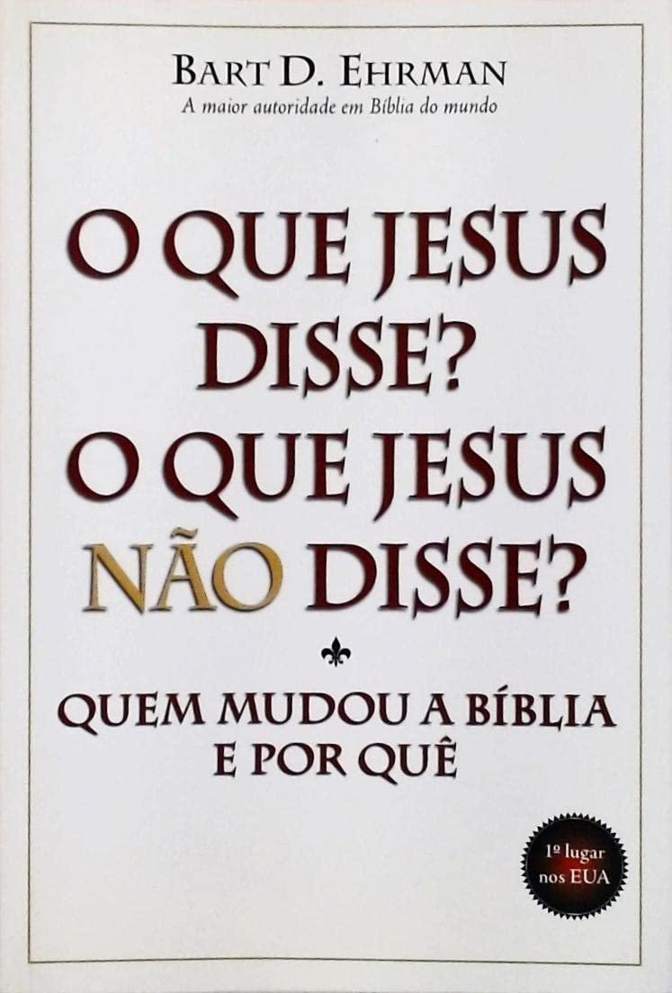 Que Jesus Disse? O que Jesus – Bart D. Ehrman