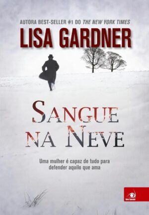 Sangue na Neve - Lisa Gardner
