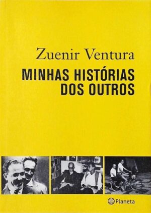 Minhas histórias dos outros - Zuenir Ventura